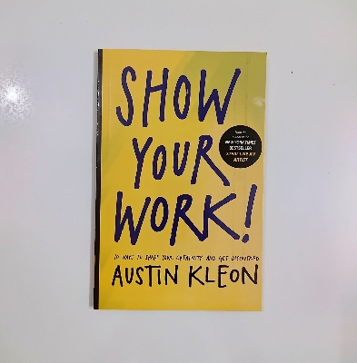 Picture of Show Your Work!: 10 Ways to Share Your Creativity and Get Discovered by Austin Kleon ( Premium Paper and Matte Cover ) Novel