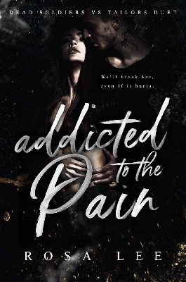 Picture of Addicted to the Pain (Dead Soldiers vs Tailors Duet #1) by Rosa Lee | Premium Paper | Matte Cover Novel