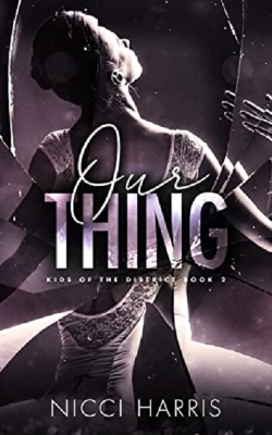 Picture of Our Thing ( Kids of The District #1 ) by Nicci Harris ( Premium Paper and Matte Cover ) Novel