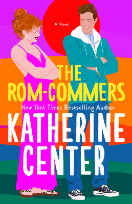 Picture of The Rom-Commers by Katherine Center The Rom-Commers by Katherine Center Novel