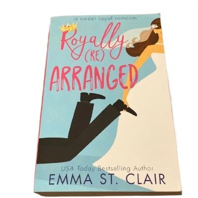 Picture of Royally Rearranged ( Sweet Royal RomCom #1 ) Book by Emma St. Clair ( Premium Paper and Matte Cover ) Novel