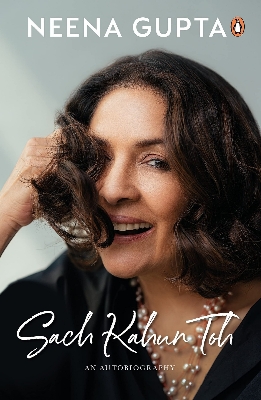 Picture of Sach Kahun Toh: An Autobiography book by NEENA GUPTA | Premium Paper | Matte Cover Novel
