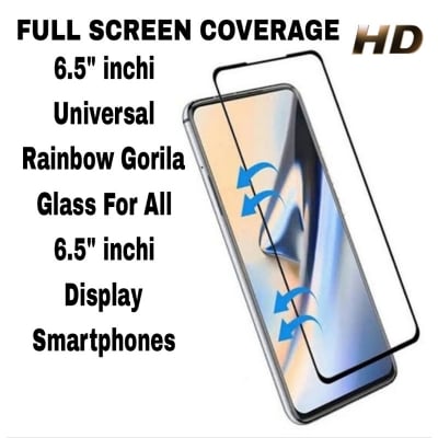 Picture of Universal 6.5" inchi Full HD 5D Rainbow Gorilla Glass For All 6.5 inchi Display Smartphone All New & Old model smartphone usable with Black Border And No Cut-out Highly Clear Glass 2.5D Curved Scratch Prof Blue Ray Protected Glass