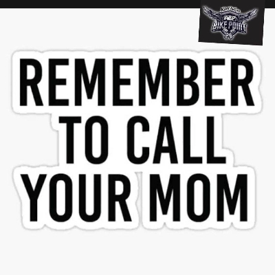 Picture of REMEMBER TO CALL YOUR MOM Bike Stcker /Alternative Biker Point