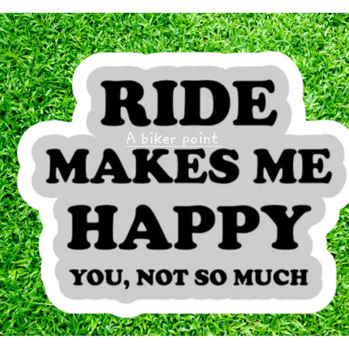 Picture of Bike Sticker - RIDE MAKES ME HAPPY ( Waterproof & Premium quality